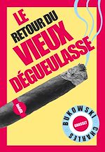 Télécharger le livre :  Le retour du Vieux dégueulasse