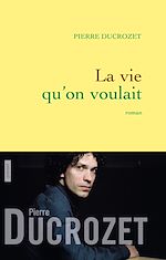 Télécharger le livre :  La vie qu'on voulait