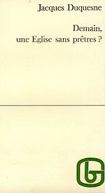 Télécharger le livre :  Demain, une Église sans prêtre ?