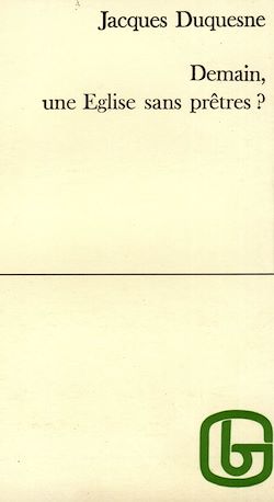 Télécharger le livre :  Demain, une Église sans prêtre ?