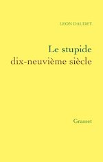 Télécharger le livre :  Le stupide dix-neuvième siècle