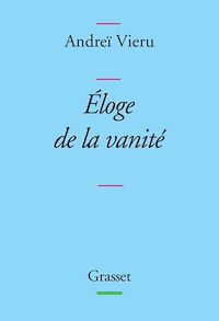 Téléchargez le livre :  Eloge de la vanité