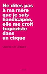 Download this eBook Ne dites pas à ma mère que je suis handicapée, elle me croit trapéziste dans un cirque