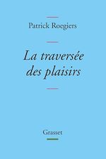 Télécharger le livre :  La traversée des plaisirs