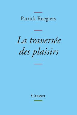 Télécharger le livre :  La traversée des plaisirs