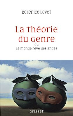 Télécharger le livre :  La théorie du genre ou Le monde rêvé des anges
