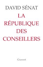 Télécharger le livre :  La République des conseillers
