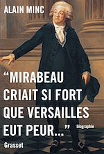 Télécharger le livre :  Mirabeau criait si fort que Versailles eut peur