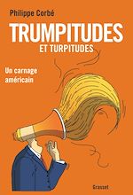 Download this eBook Trumpitudes et turpitudes