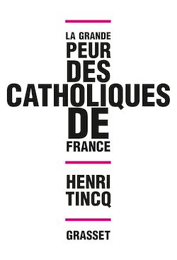 Télécharger le livre :  La grande peur des catholiques de France