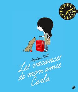 Télécharger le livre :  Les vacances de mon amie Carla