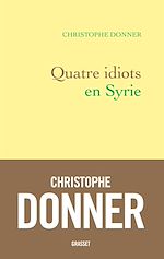Download this eBook Quatre idiots en Syrie