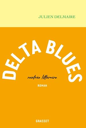Delta Blues | Delmaire, Julien. Auteur