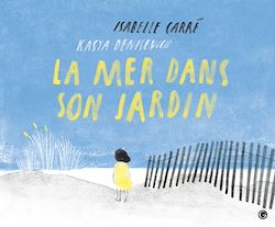 Télécharger le livre :  La mer dans son jardin