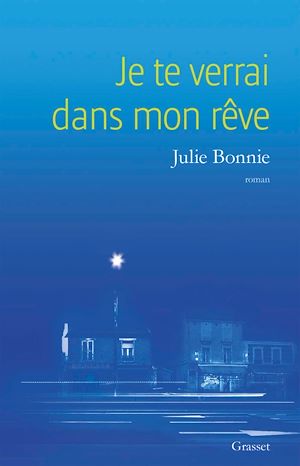 JE TE VERRAI DANS MON REVE