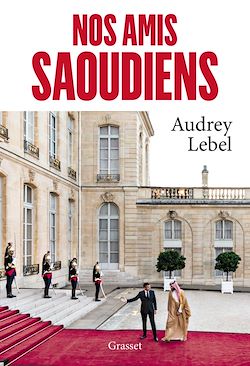 Télécharger le livre :  Nos amis saoudiens