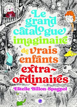 Télécharger le livre :  Le grand catalogue imaginaire de vrais enfants extraordinaires