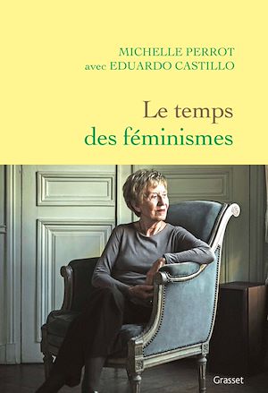 Le temps des féminismes | Perrot, Michelle. Auteur