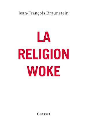 La religion woke | Braunstein, Jean-François. Auteur