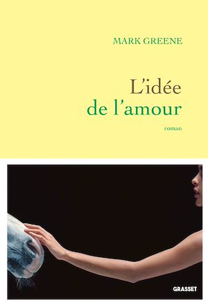 L'idée de l'amour | Greene, Mark. Auteur