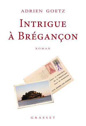 Intrigue à Brégançon | Goetz, Adrien. Auteur