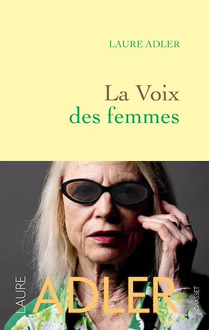 La voix des femmes | Adler, Laure. Auteur