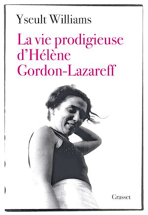 Téléchargez le livre :  La vie prodigieuse d'Hélène Gordon-Lazareff