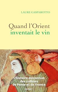Téléchargez le livre :  Quand l'Orient inventait le vin