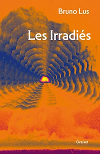 Téléchargez le livre :  Les Irradiés