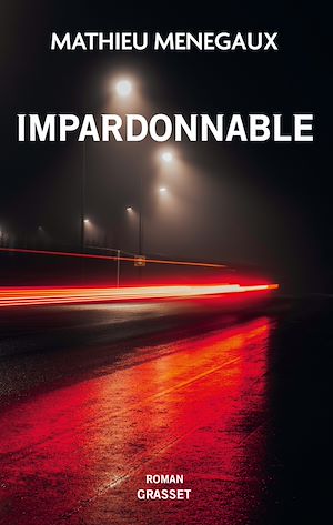 Impardonnable | Menegaux, Mathieu. Auteur
