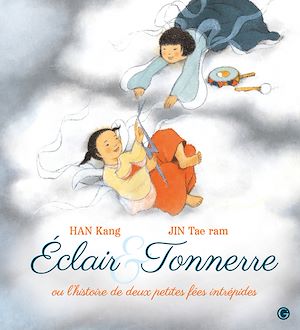 Téléchargez le livre :  Eclair & Tonnerre, ou l'histoire de deux petites fées intrépides