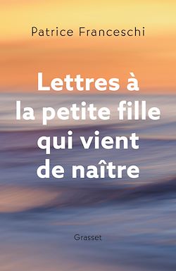 Télécharger le livre :  Lettres à la petite fille qui vient de naître