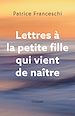 Télécharger le livre :  Lettres à la petite fille qui vient de naître