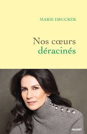 Nos coeurs déracinés | Drucker, Marie. Auteur