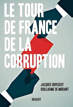 Télécharger le livre :  Le tour de France de la corruption