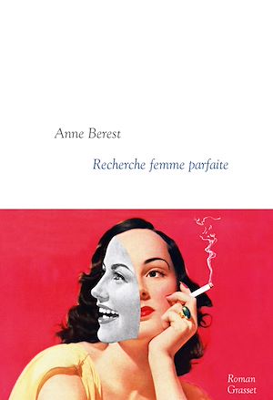 Recherche femme parfaite | Berest, Anne (1979-....). Auteur