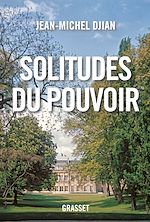 Download this eBook Solitudes du pouvoir