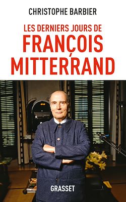 Télécharger le livre :  Les derniers jours de François Mitterrand