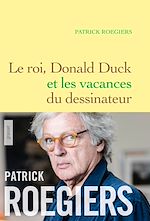 Download this eBook Le roi, Donald Duck et les vacances du dessinateur