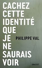 Download this eBook Cachez cette identité que je ne saurais voir