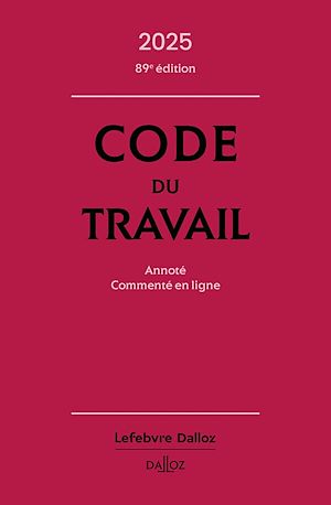 Téléchargez le livre :  Code du travail 2025 89ed - Annoté, commenté en ligne