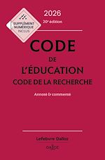 Télécharger le livre :  Code de l'éducation, Code de la recherche 2026 20ed - Annoté et commenté