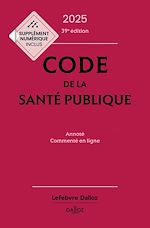 Download this eBook Code de la santé publique 2025 39ed - Annoté commenté en ligne