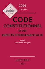 Télécharger le livre :  Code constitutionnel et des droits fondamentaux 2026 15ed - Annoté et commenté en ligne