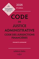Télécharger le livre :  Code de justice administrative - Code des juridictions financières 2026 10ed - Annoté et commenté