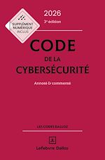 Télécharger le livre :  Code de la cybersécurité 2026 3ed - Annoté & commenté