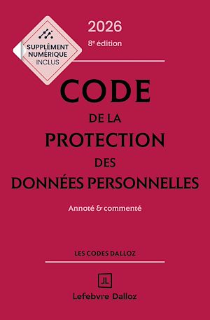 Téléchargez le livre :  Code de la protection des données personnelles 2026 8ed - Annoté et commenté