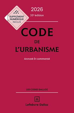 Téléchargez le livre :  Code de l'urbanisme 2026 35ed - Annoté et commenté
