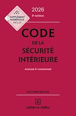 Télécharger le livre :  Code de la sécurité intérieure 2026 8ed - Annoté et commenté