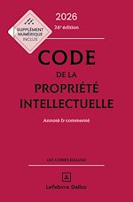 Télécharger le livre :  Code de la propriété intellectuelle 2026 26ed - Annoté et commenté